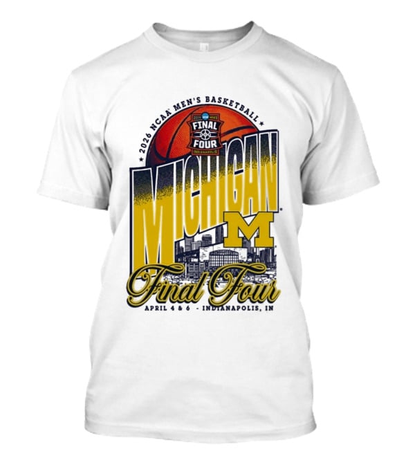 2026 NCAA Men's Basketball Final Four Michigan April 4 6 Indianapolis T-Shirt