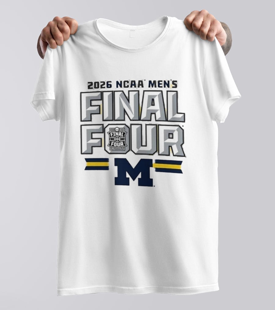 2026 NCAA Men's Final Four Michigan Wolverines March Madness T-Shirt