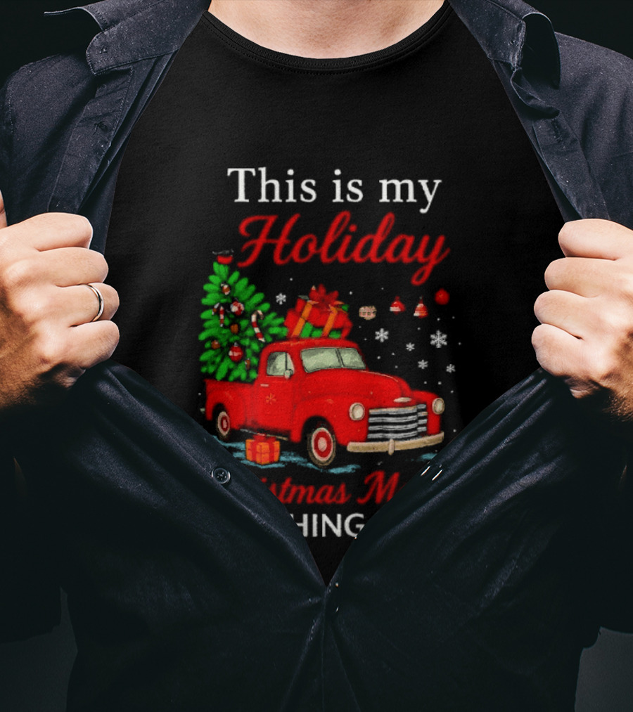 This Is My Holiday Christmas Movie Ing Red Truck Snowflakes T-Shirt