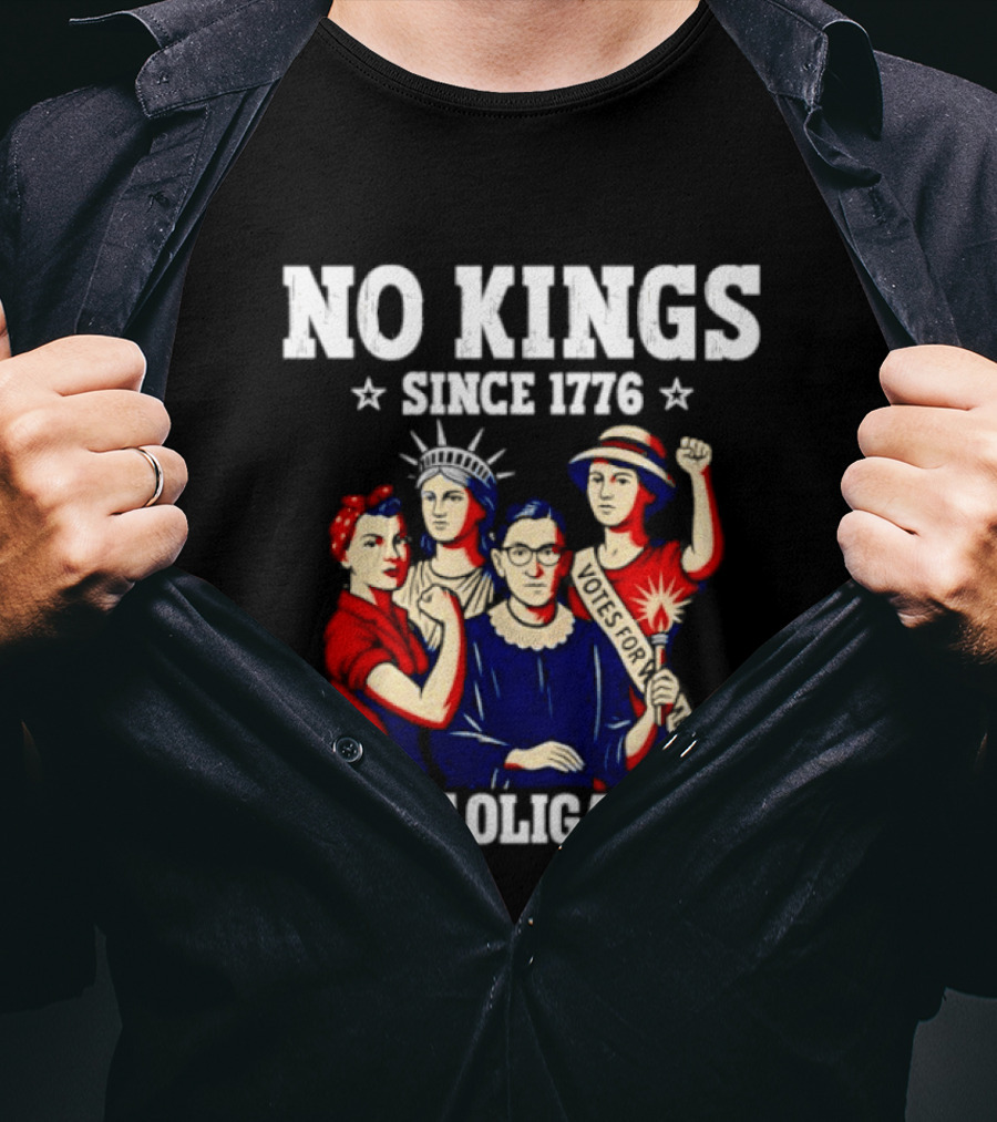 No Kings Since 1776 Fight Oligarchy Iconic Women Empowerment T-Shirt