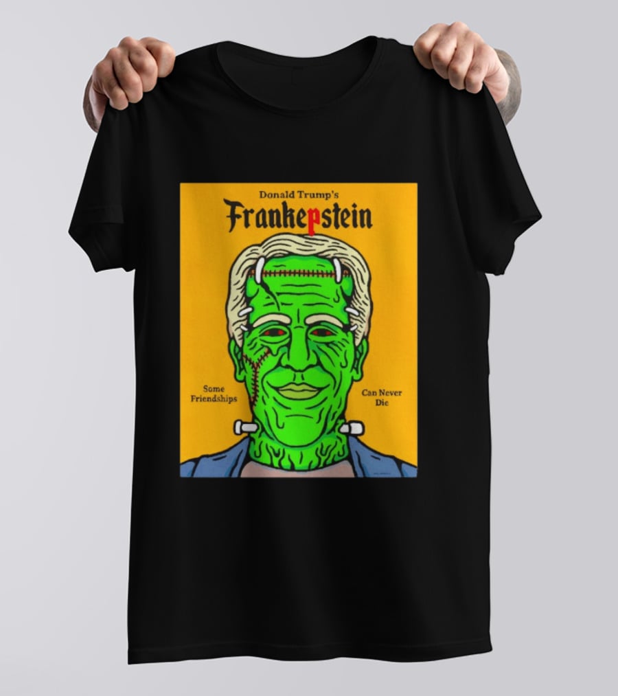 Donald Trump's Frankepstein Some Friendships Can Never Die Halloween T-Shirt