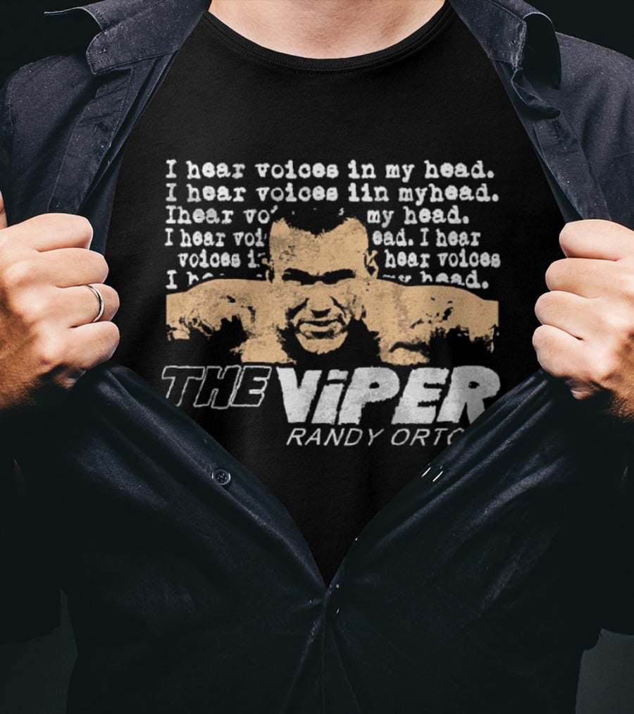I Hear Voices In My Head The Viper Randy Orton T-Shirt