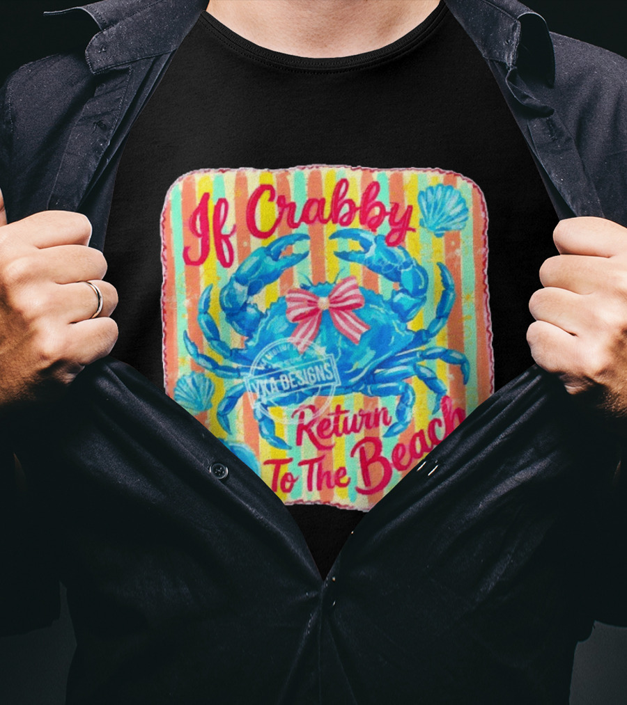 If Crabby Return To The Beach Crab Stripes And Shells T-Shirt