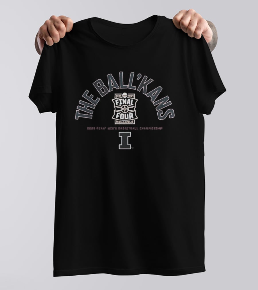 The Ball'kans Illinois Fighting Illini 2026 NCAA Men's Basketball Final Four New Orleans April Third Or Fifth T-Shirt