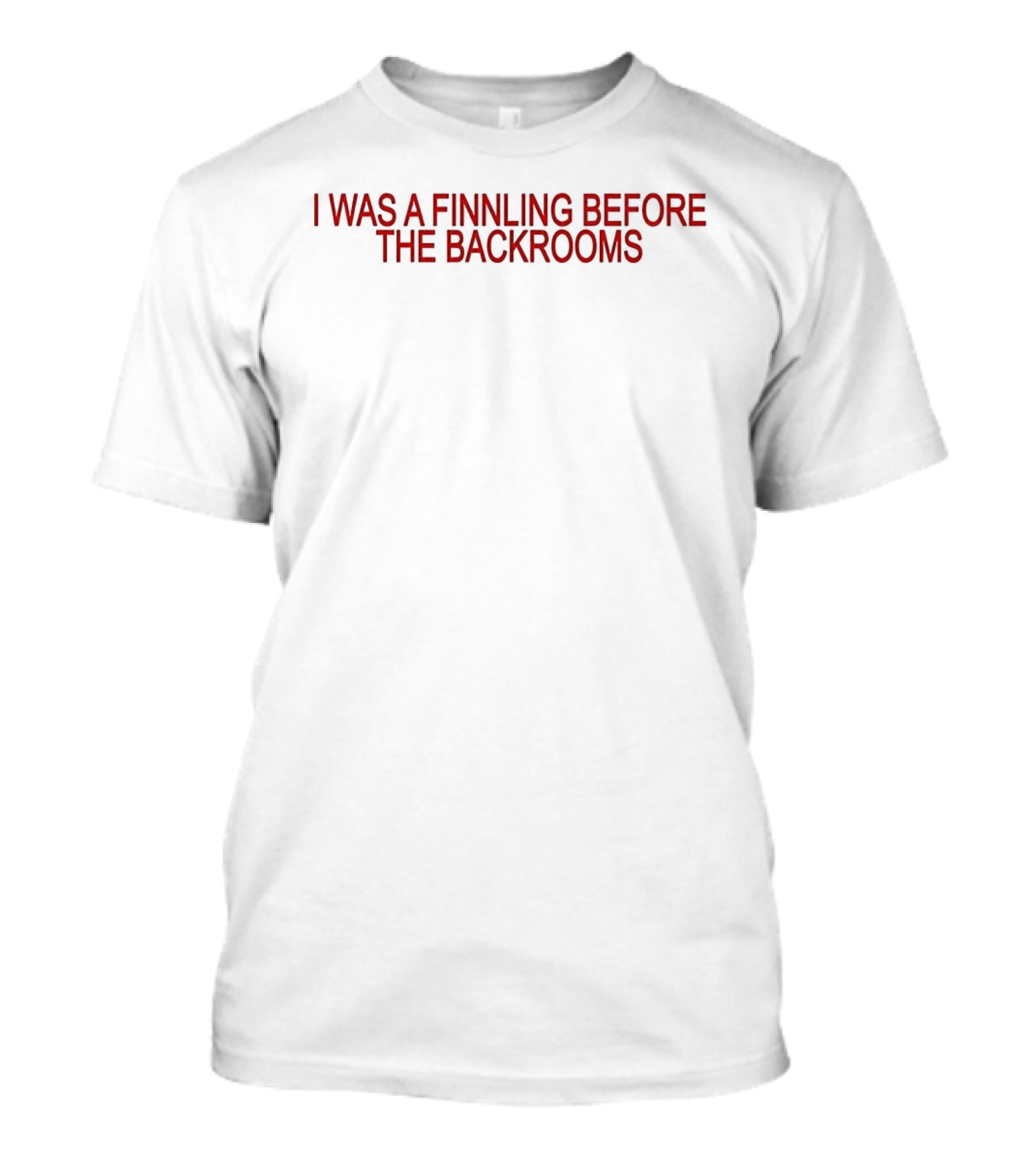 I Was A Finnling Before The Backrooms Phrase Red T-Shirt