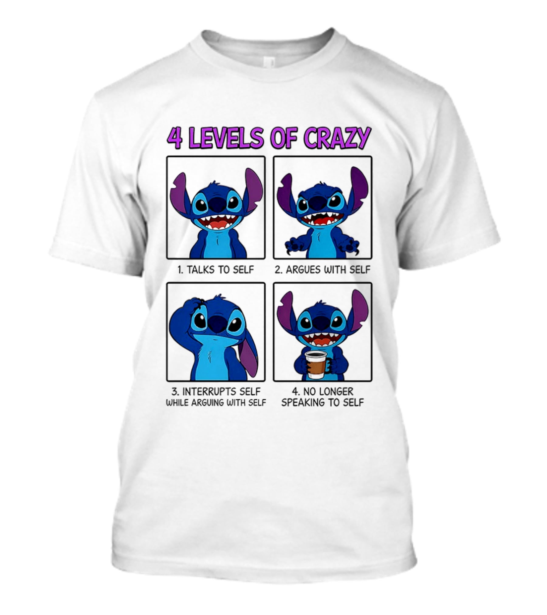 4 Levels Of Crazy Featuring Stitch Talks Argues Interrupts With Self T-Shirt