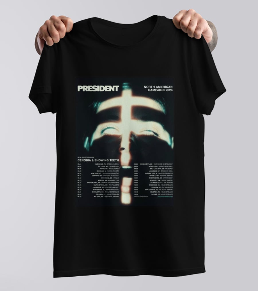 President North American Campaign 2026 Tour Dates With Cenobia And Showing Teeth T-Shirt