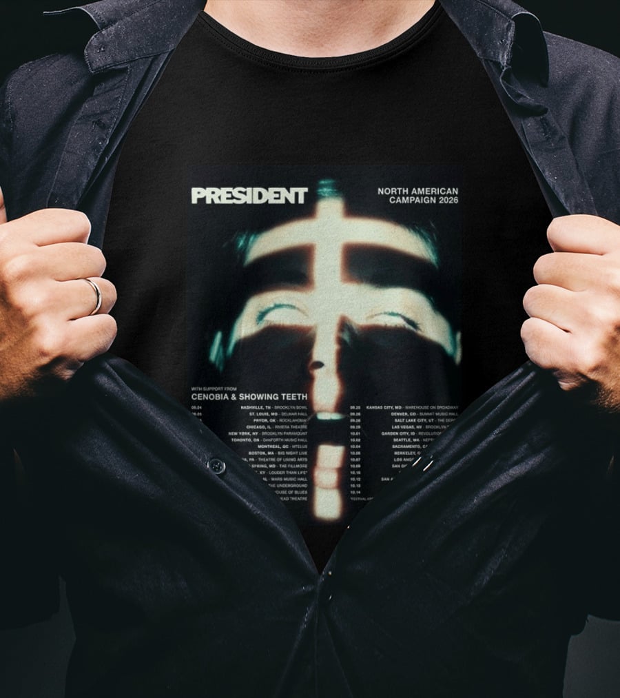 President North American Campaign 2026 Tour Dates With Cenobia And Showing Teeth T-Shirt