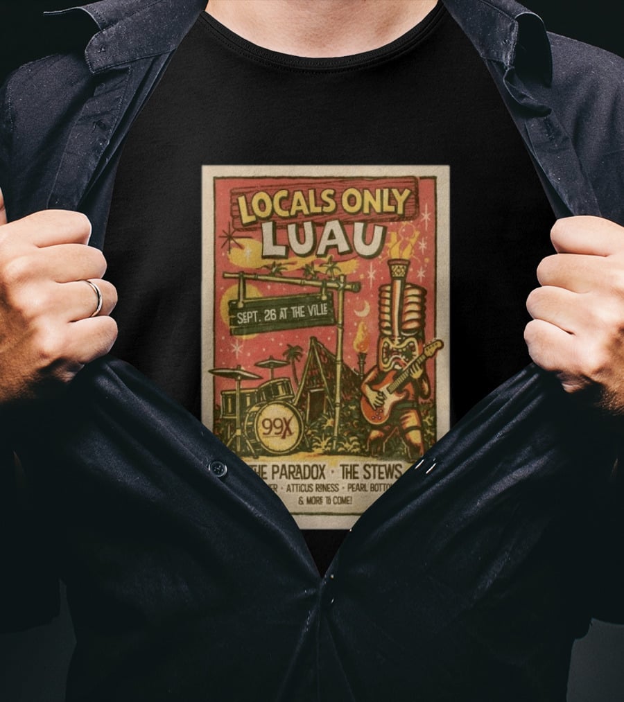 Locals Only Luau 99X Sept 26 2026 The Paradox The Stews Hey Dreamer Atticus Roness Pearl Bottom Radio T-Shirt