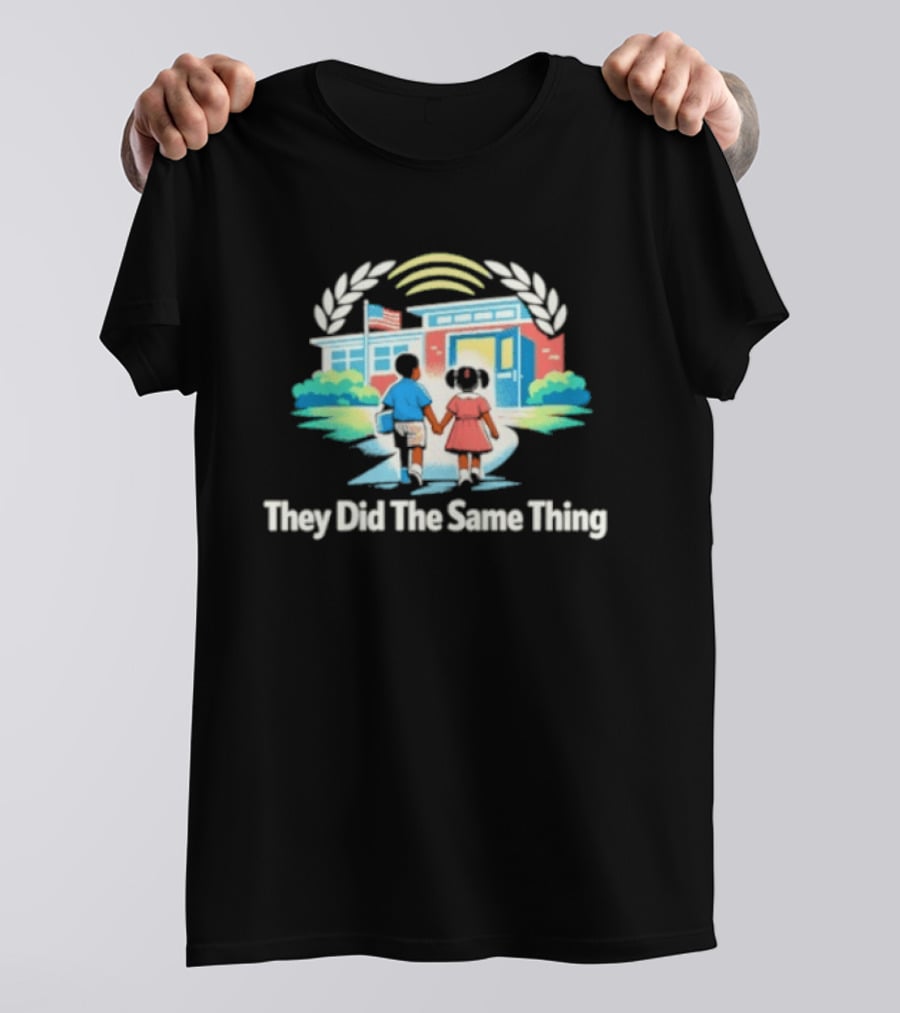They Did The Same Thing School House Unity Flag T-Shirt