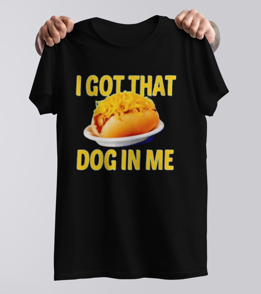 Cheese Coney I Got That Dog In Me Funny Hot Dog T-Shirt