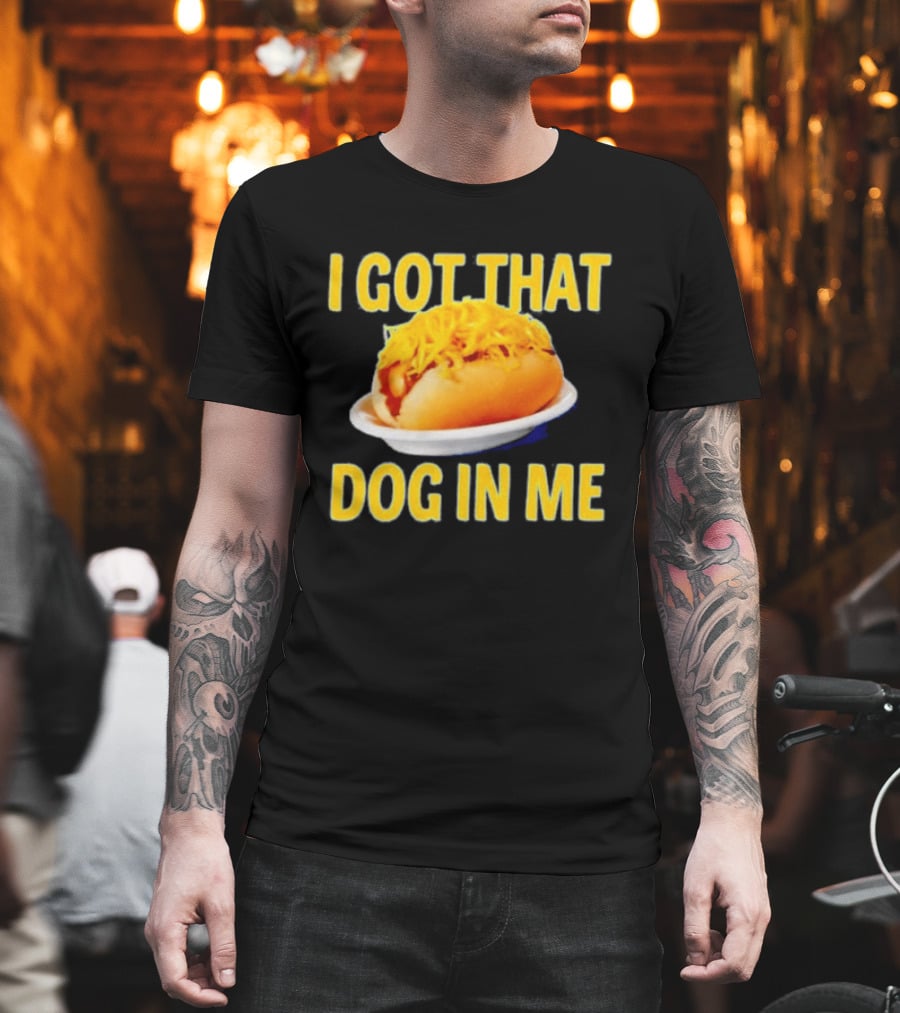 Cheese Coney I Got That Dog In Me Funny Hot Dog T-Shirt
