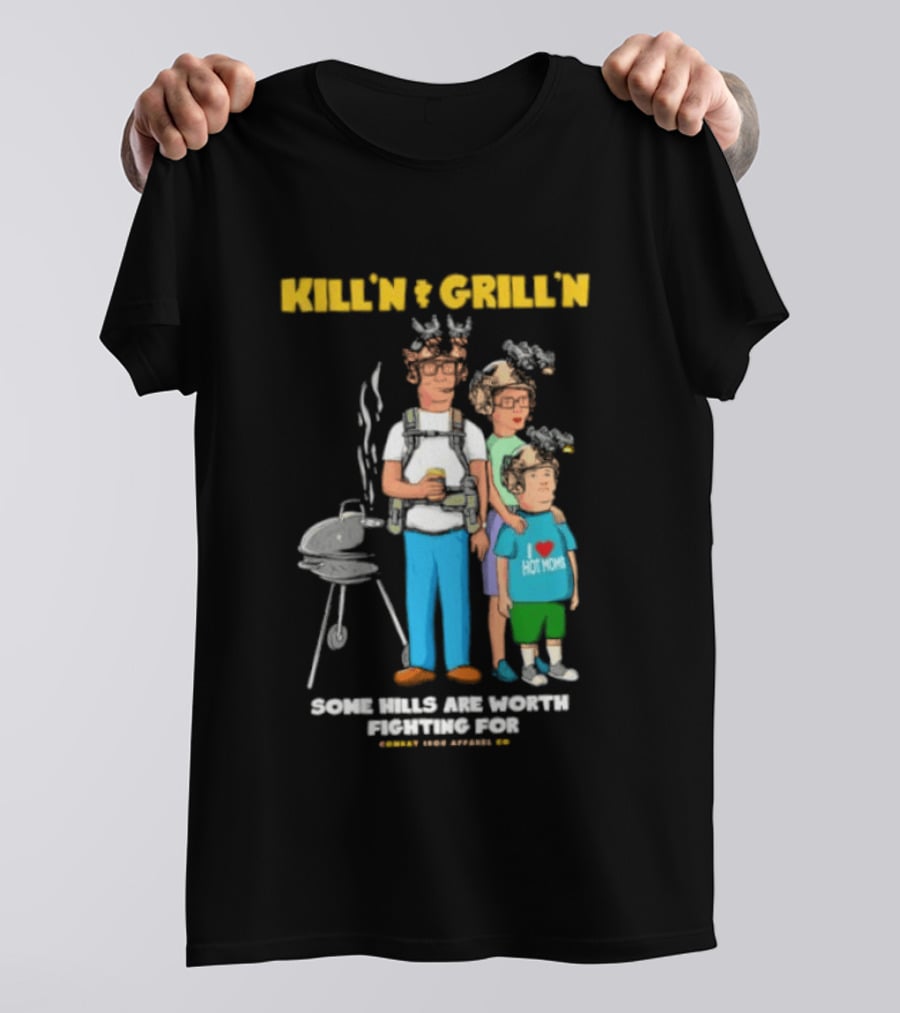 Kill'n And Grill'n Family Barbecue Some Hills Are Worth Fighting For T-Shirt