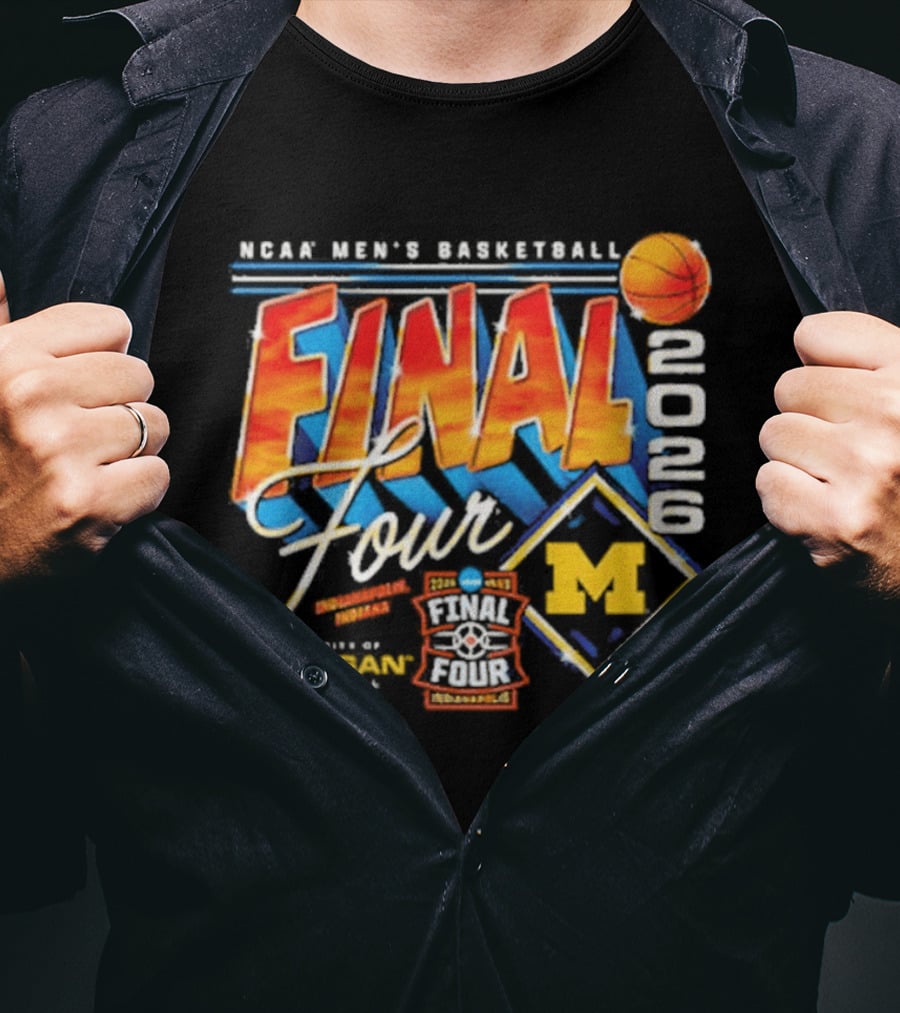 Michigan Wolverines NCAA Final Four 2026 Men's Basketball March Madness Indianapolis T-Shirt