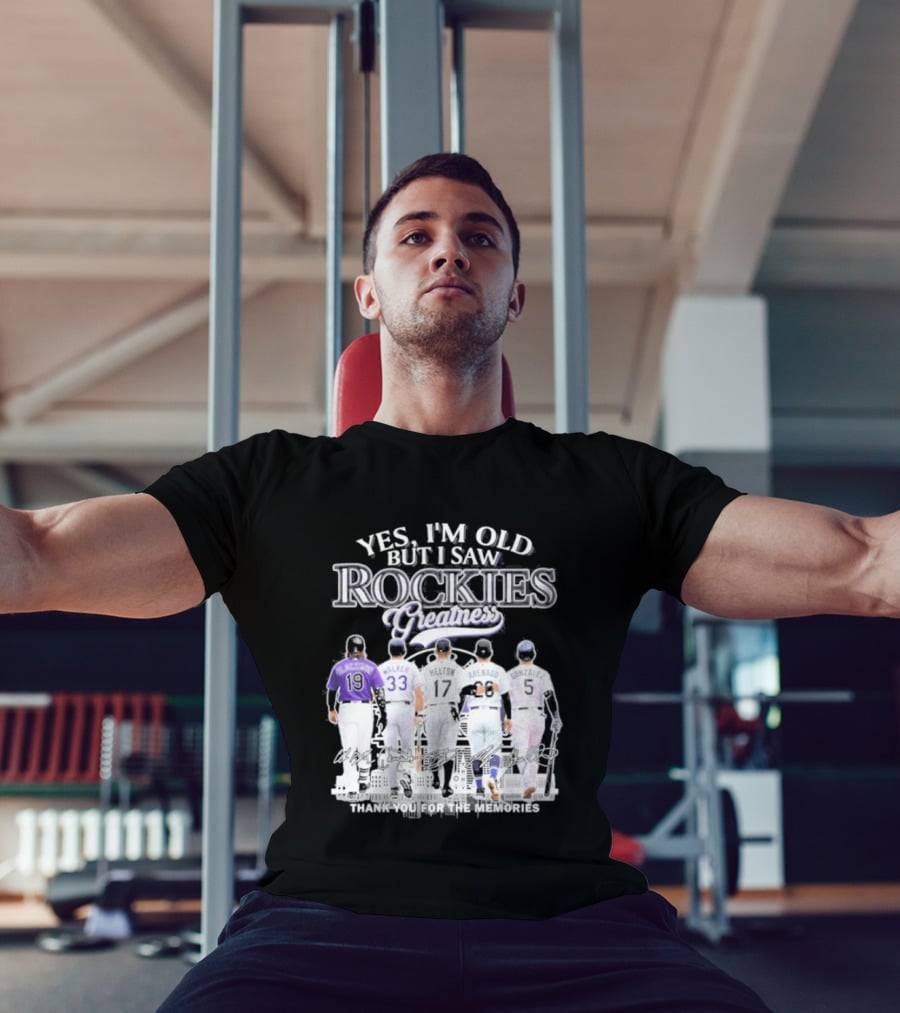 Yes I'm Old But I Saw Rockies Legends Greatness Walker Helton Arenado Gonzalez T-Shirt