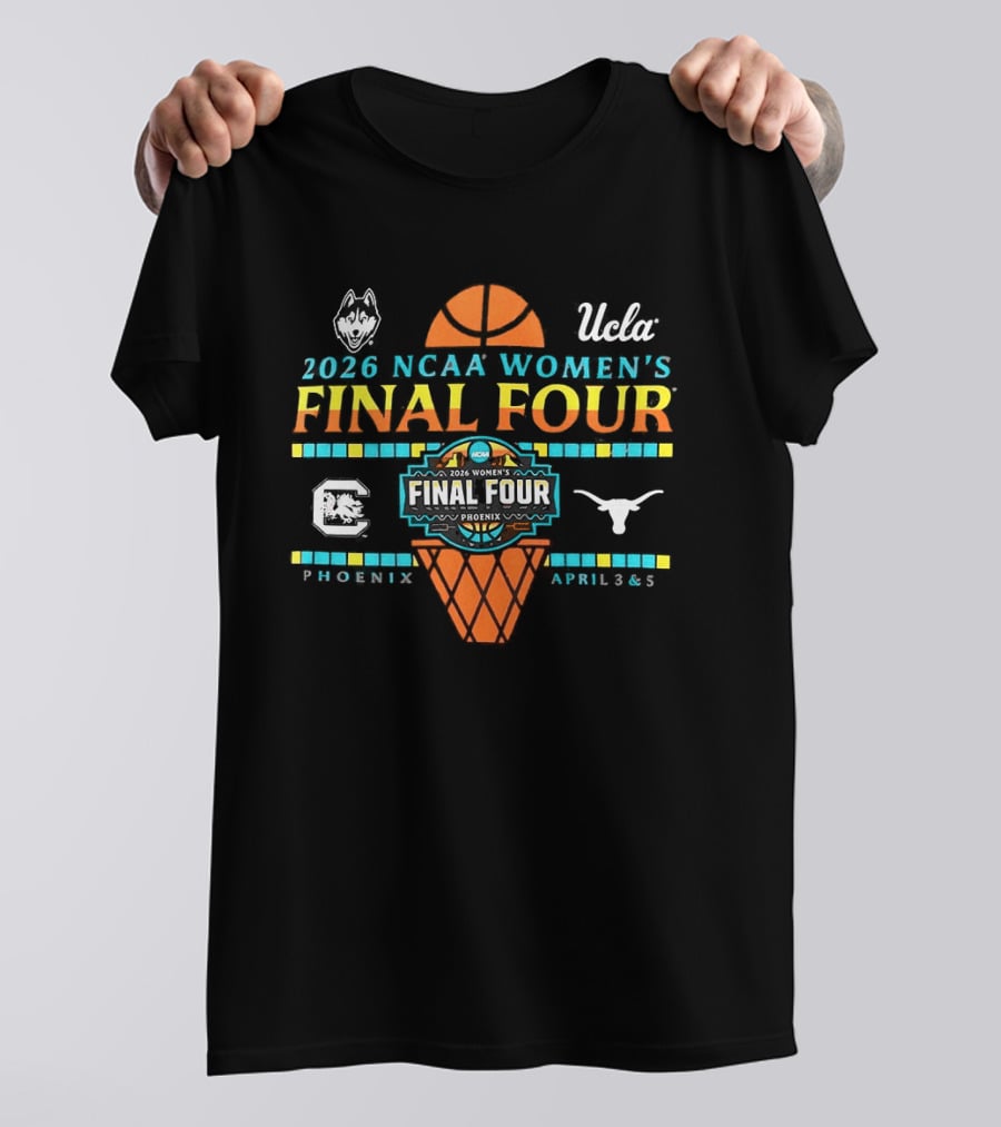 2026 NCAA Women's Final Four Phoenix UCLA LSU South Carolina Texas T-Shirt