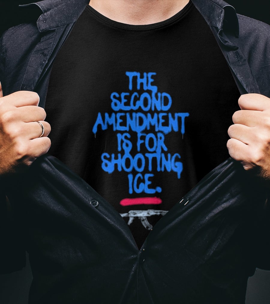 American Years Of Lead The Second Amendment Is For Shooting ICE T-Shirt
