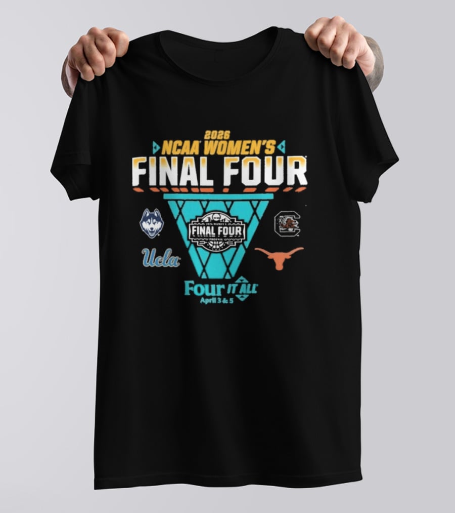 2026 NCAA Women's Final Four April 3 & 5 UConn UCLA Gamecocks Longhorns T-Shirt
