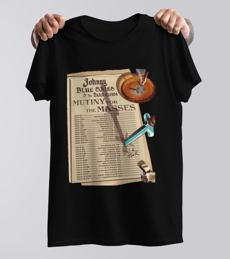 Johnny Blue Skies And The Dark Clouds Mutiny For The Masses 2026 North America Tour Dates Austin To Lexington Events T-Shirt
