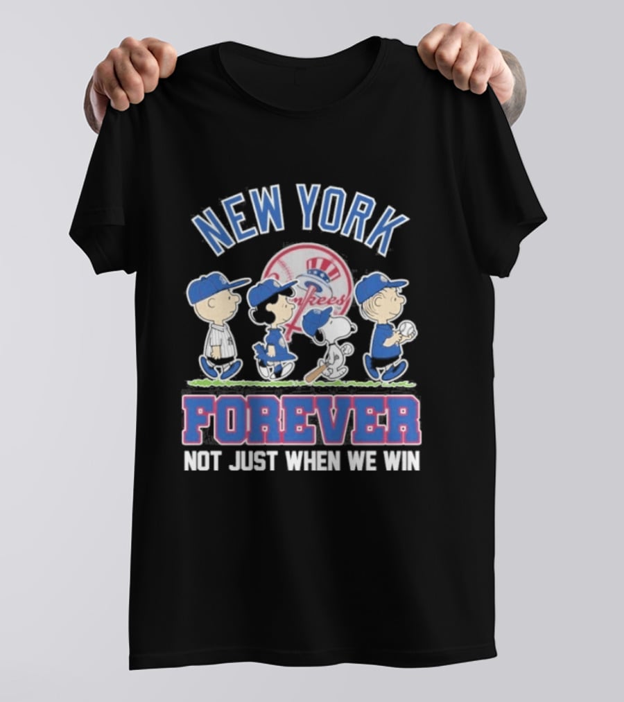 New York Yankees Peanuts Characters Forever Not Just When We Win T-Shirt
