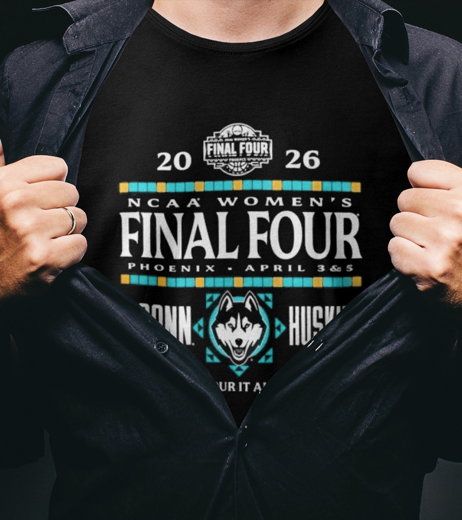 UConn Huskies 2026 NCAA Women's Final Four Phoenix April 3 & 5 Four It All T-Shirt