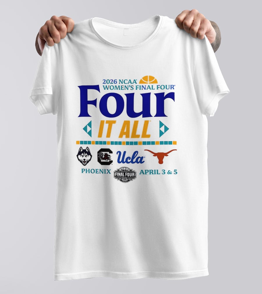 2026 NCAA Women's Final Four It All Phoenix Arizona April 3 5 T-Shirt