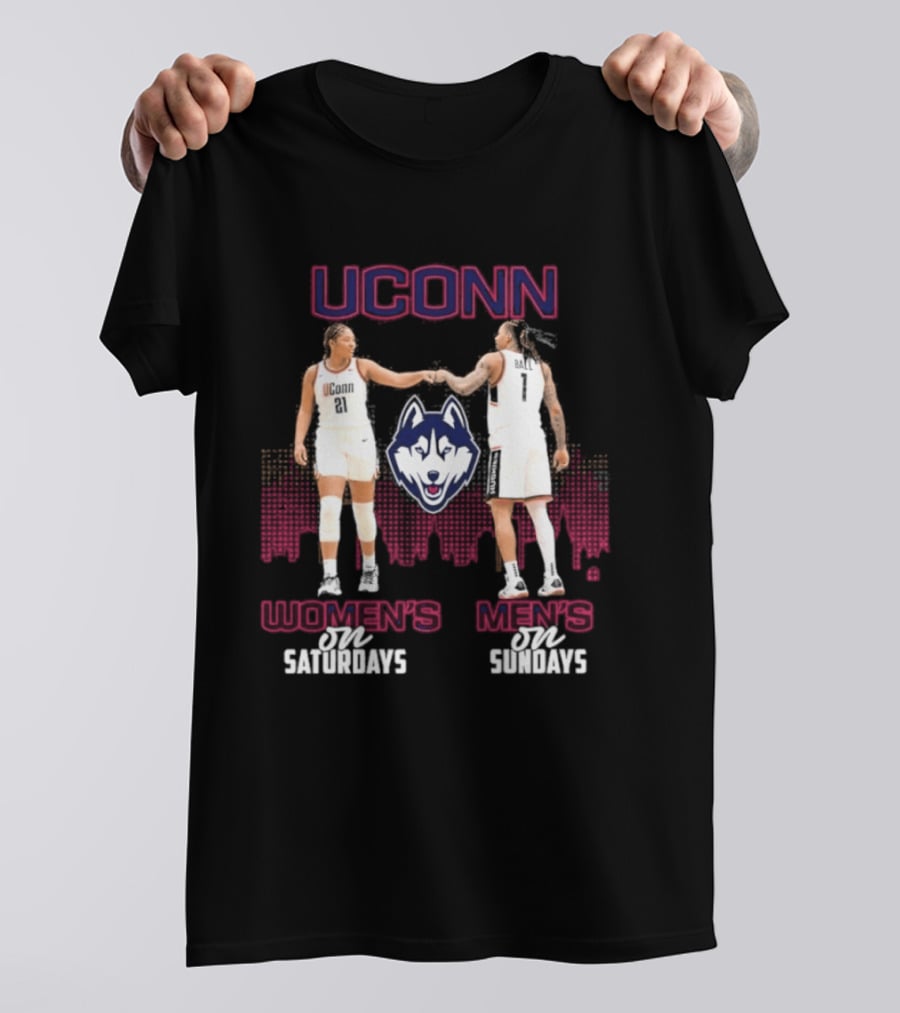 UConn Women's Basketball Saturdays UConn Men's Basketball Sundays Huskies Team Fans T-Shirt