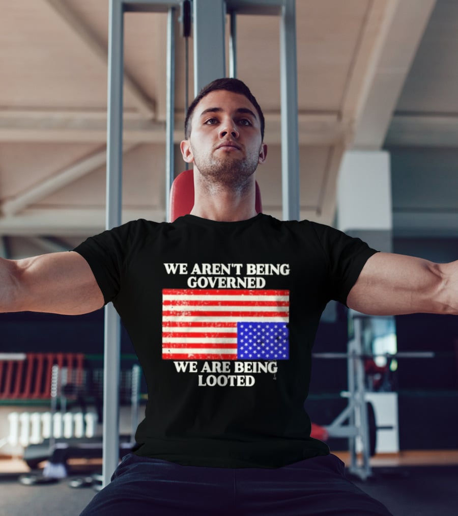 We Aren't Being Governed We Are Being Looted Upside Down American Flag T-Shirt