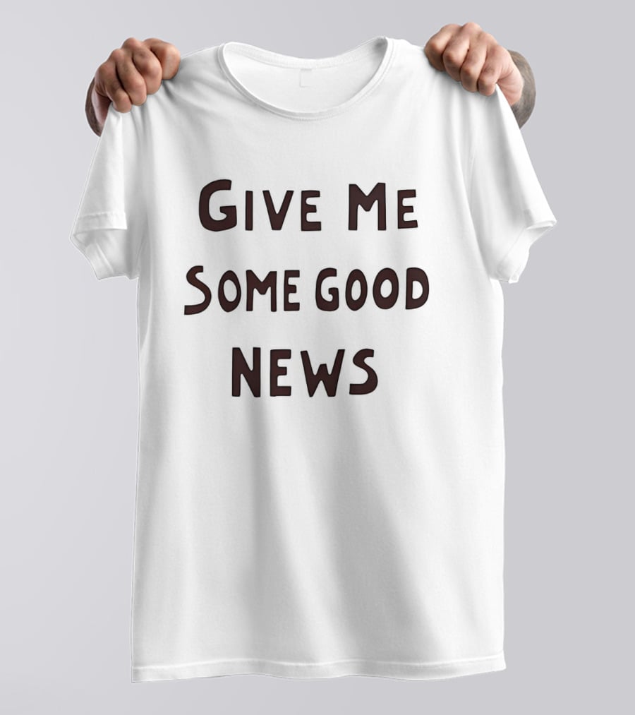 Pink Give Me Some Good News T-Shirt