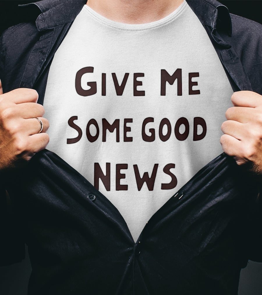 Pink Give Me Some Good News T-Shirt