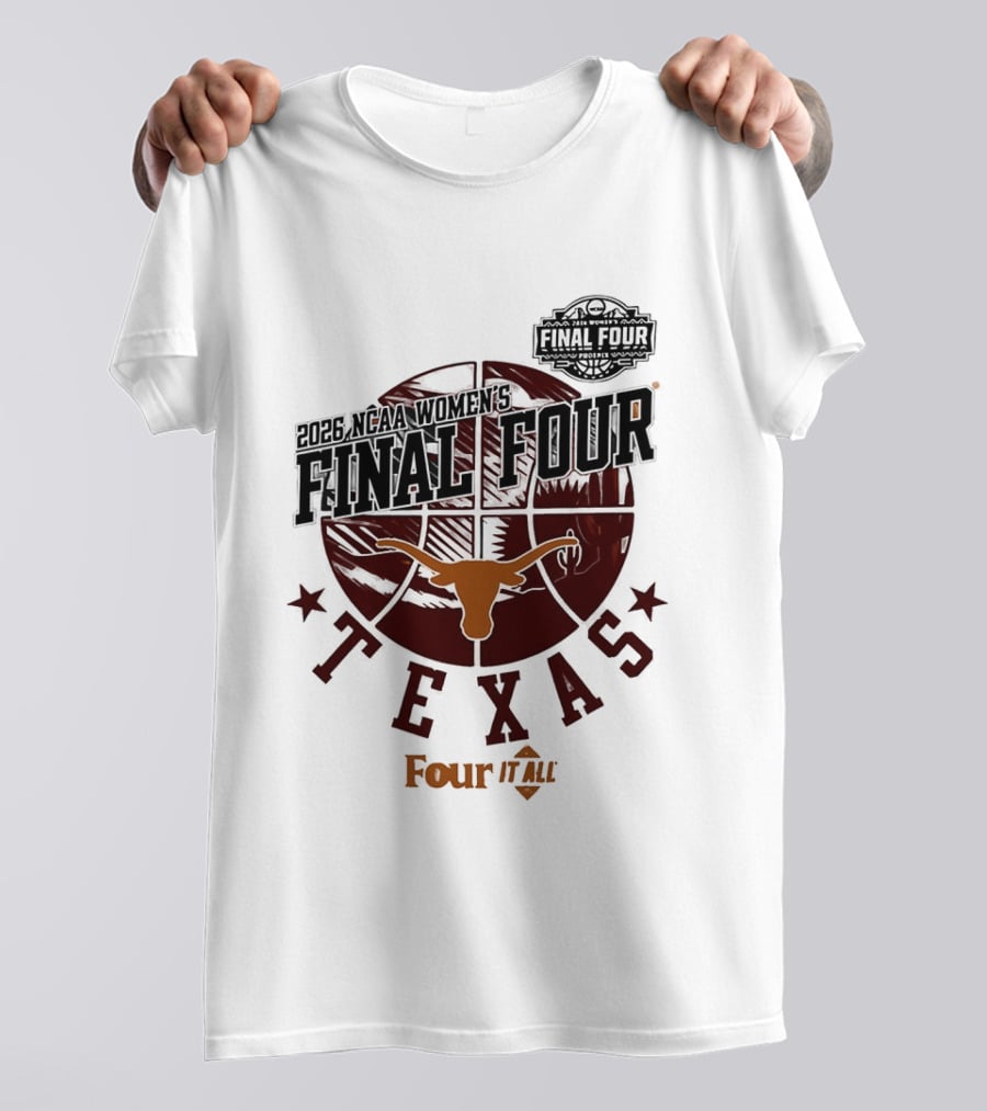 Texas Longhorns NCAA Women's Basketball Final Four 2026 Four It All T-Shirt