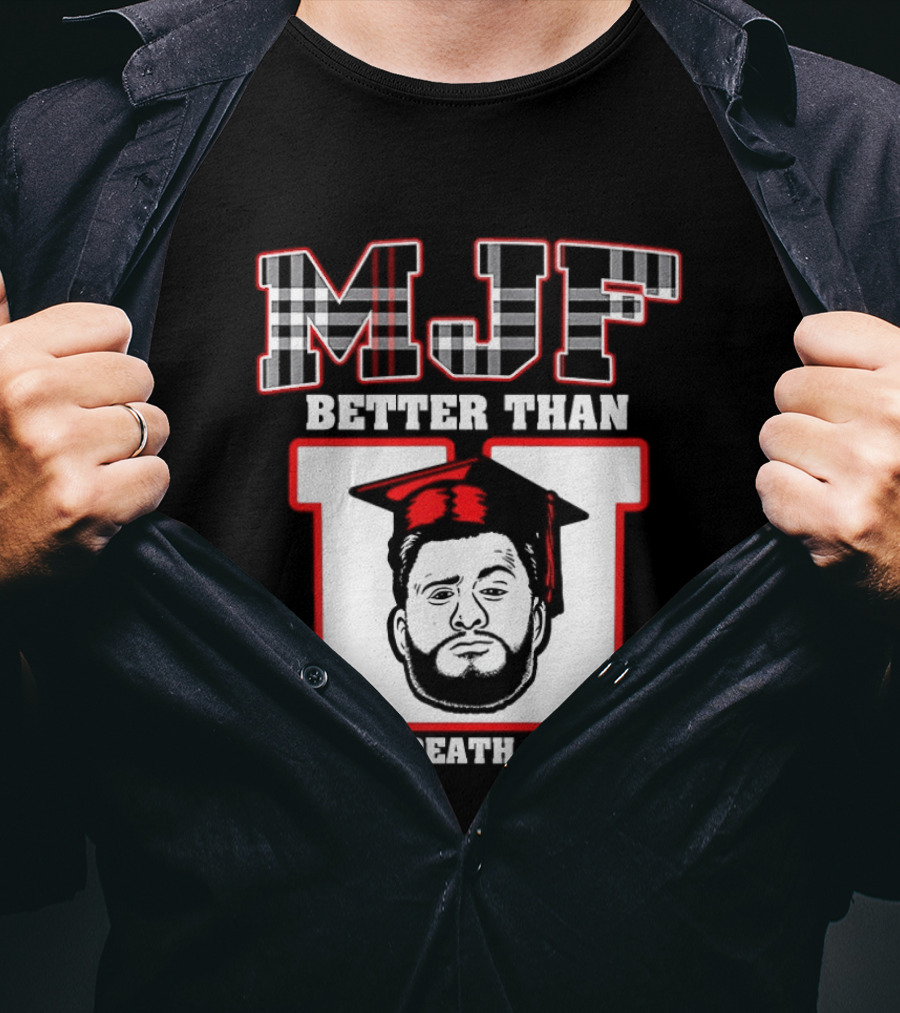 MJF Better Than U Texas Death Legend T-Shirt