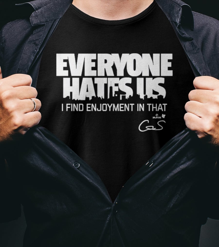 Everyone Hates Us I Find Enjoyment In That Cam Schlittler Signature T-Shirt