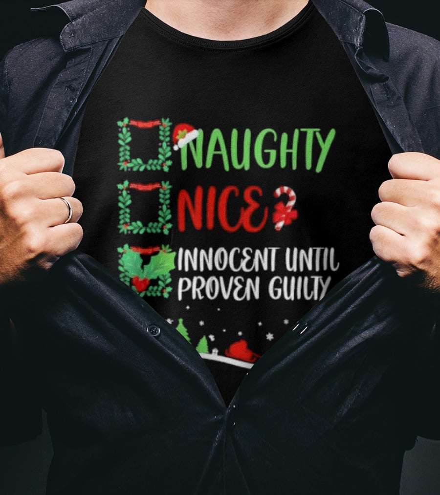 Naughty Nice Innocent Until Proven Guilty Christmas Checklist With Santa Sleigh T-Shirt