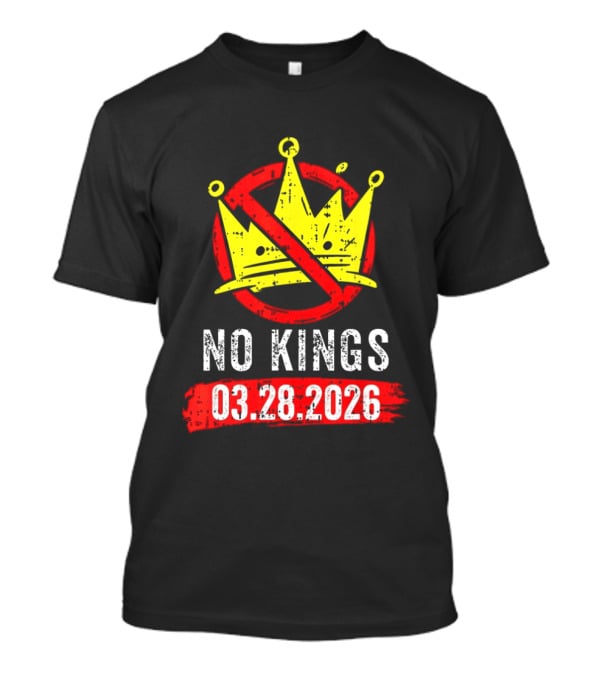 No Kings 03 28 2026 Crown T-Shirt