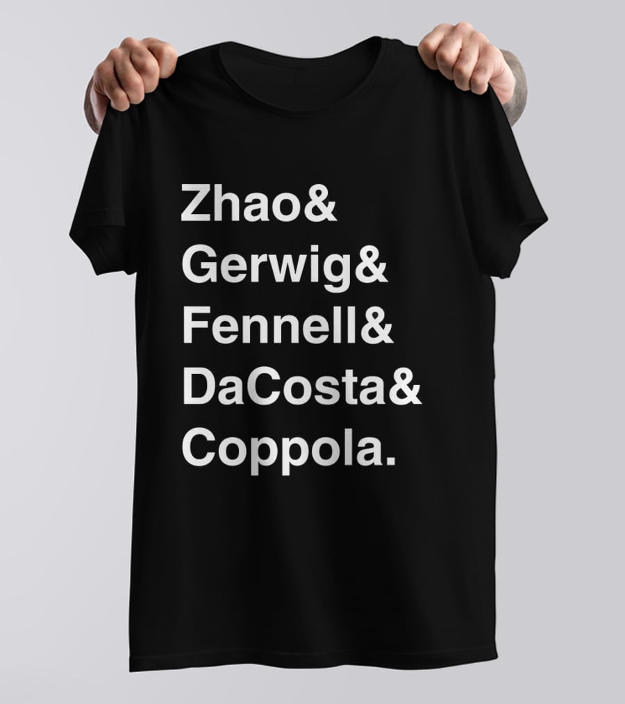 Zhao Gerwig Fennell DaCosta Coppola Female Directors Modern Greats T-Shirt