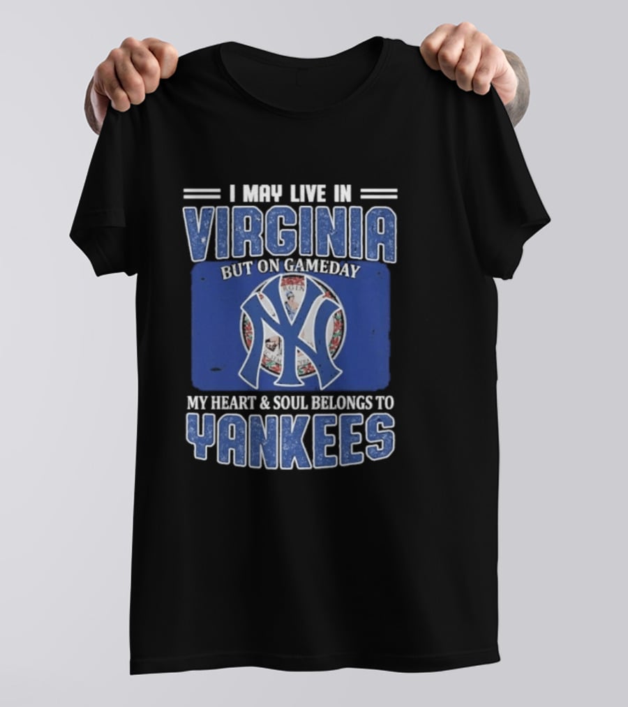 Viriginia Resident New York Yankees Fan Loyalty Gameday T-Shirt