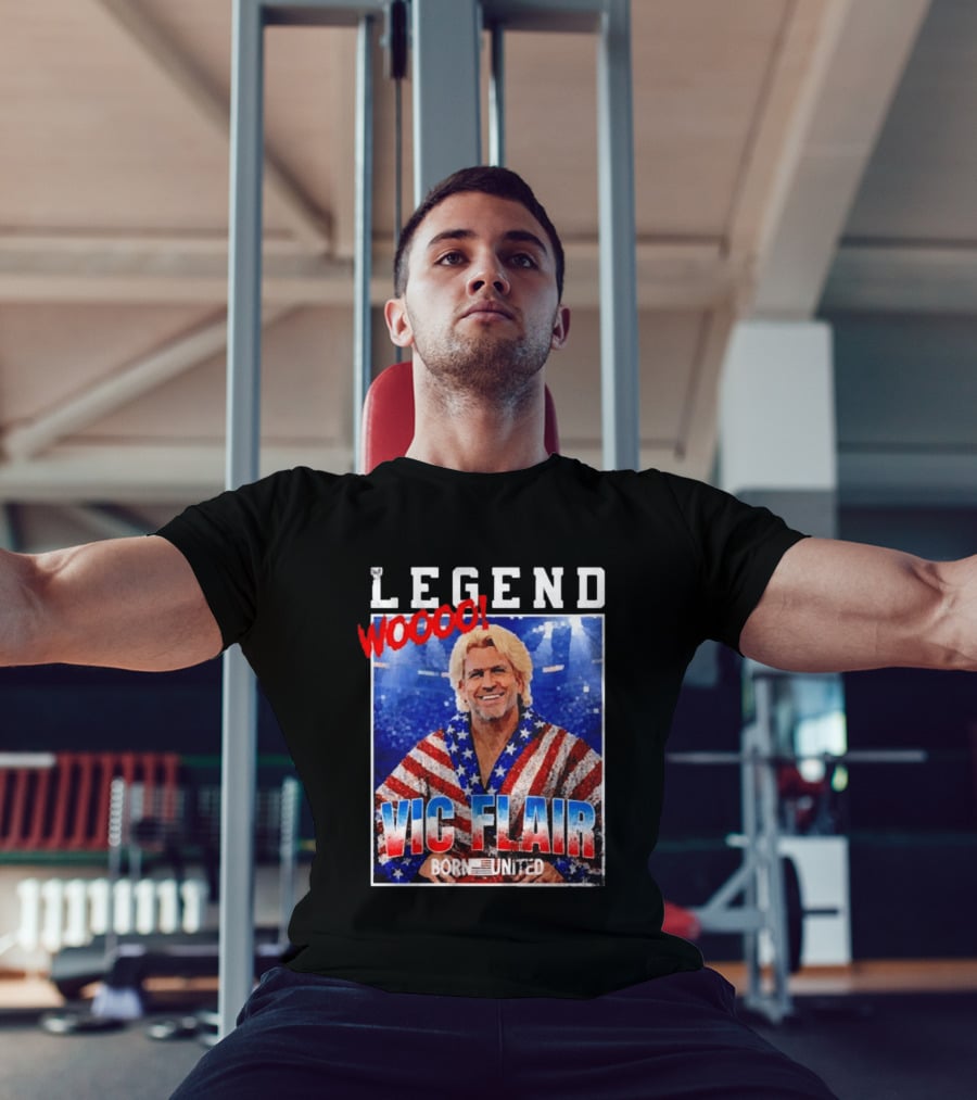 Legend Woooo Vic Flair Born United T-Shirt