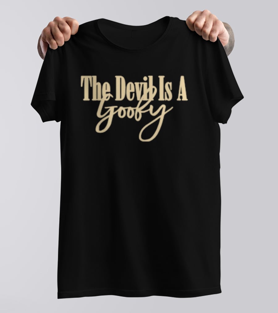 The Devil Is A Goofy T-Shirt