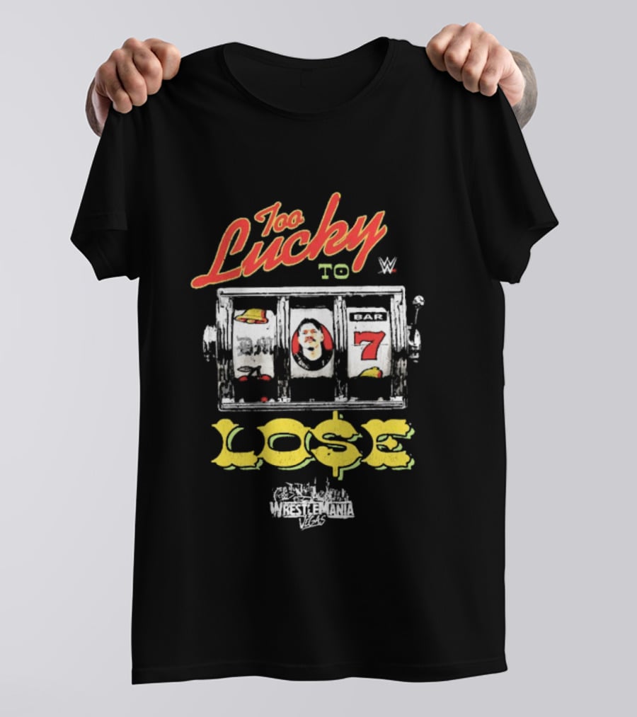 Too Lucky To Lose Dominik Mysterio WWE WrestleMania 42 Slot Machine T-Shirt