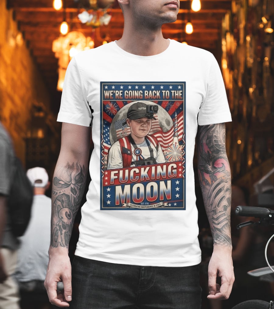 We're Going Back To The Moon Celebrating Independence In Space NASA July 4th T-Shirt