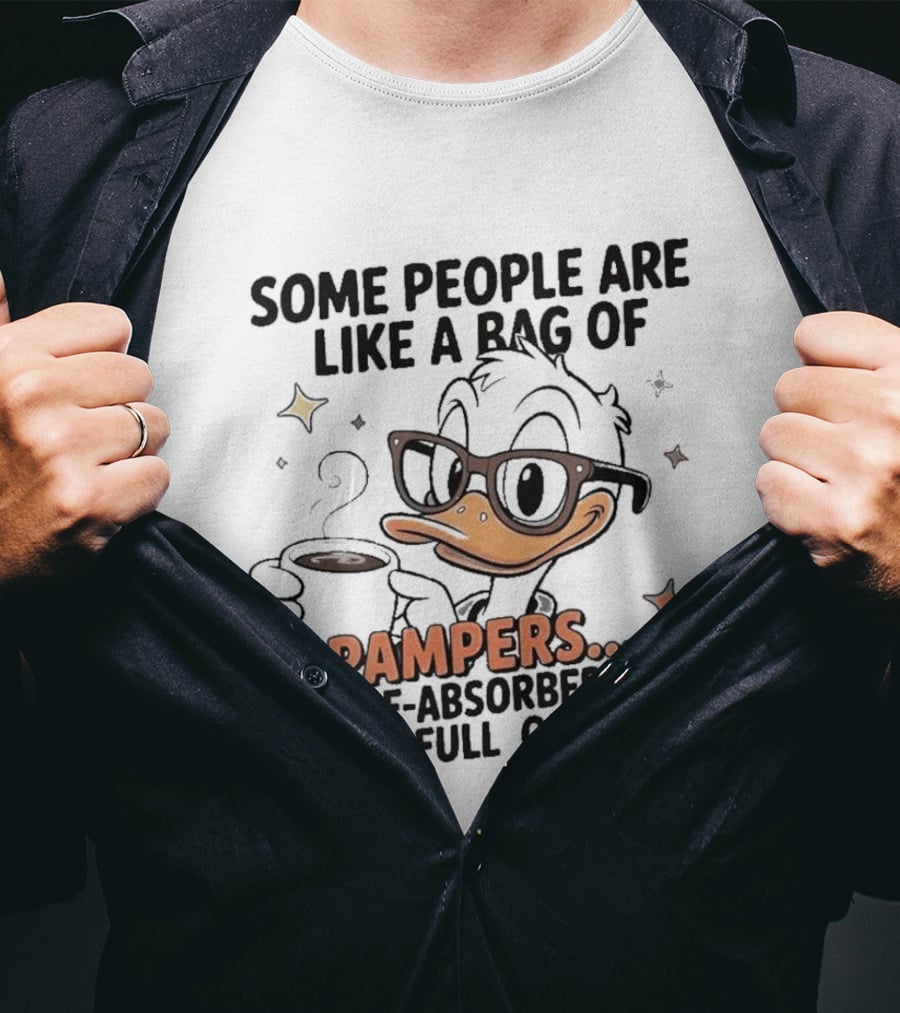 Some People Are Like A Bag Of Pampers Self Absorbed And Full Of Shit T-Shirt