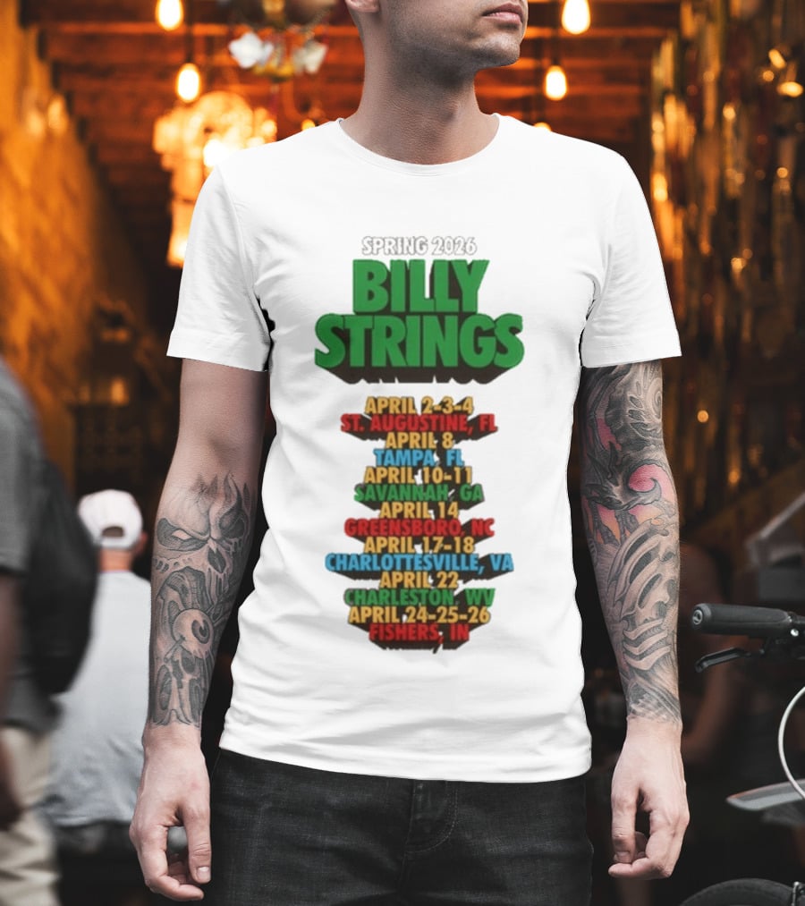 Billy Strings Spring 2026 Tour Dates St. Augustine Tampa Savannah Greensboro Charlottesville Charleston Fishers T-Shirt