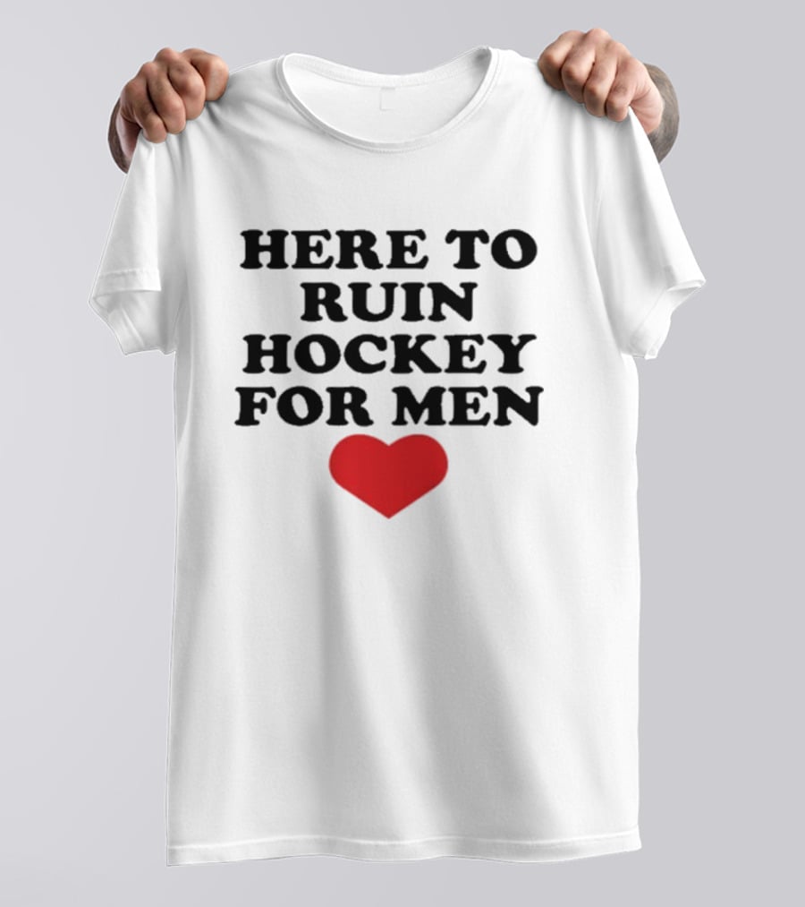 Here To Ruin Hockey For Men Heart T-Shirt