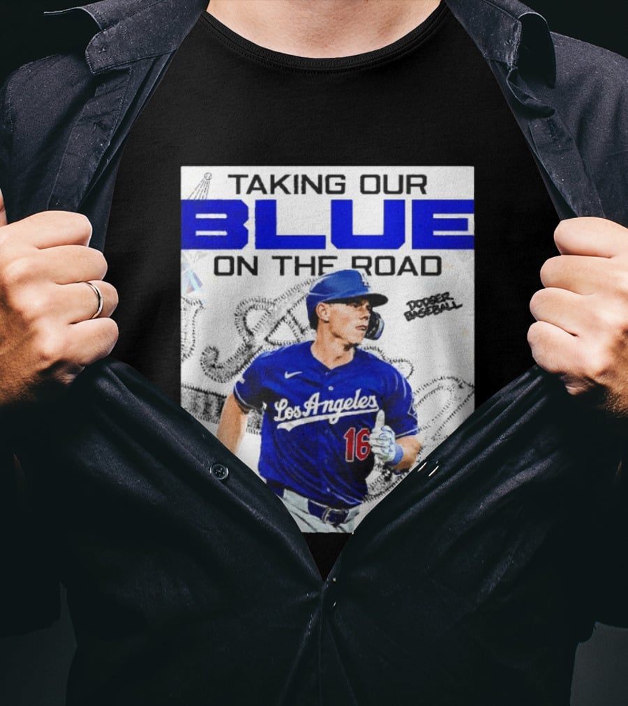Taking Our Blue On The Road Los Angeles Dodger Baseball Champs T-Shirt