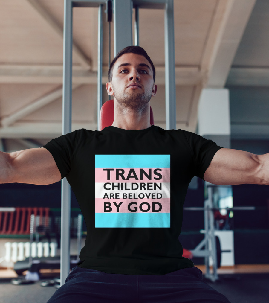 Trans Children Are Beloved By God Transage Flag Pride Embrace T-Shirt