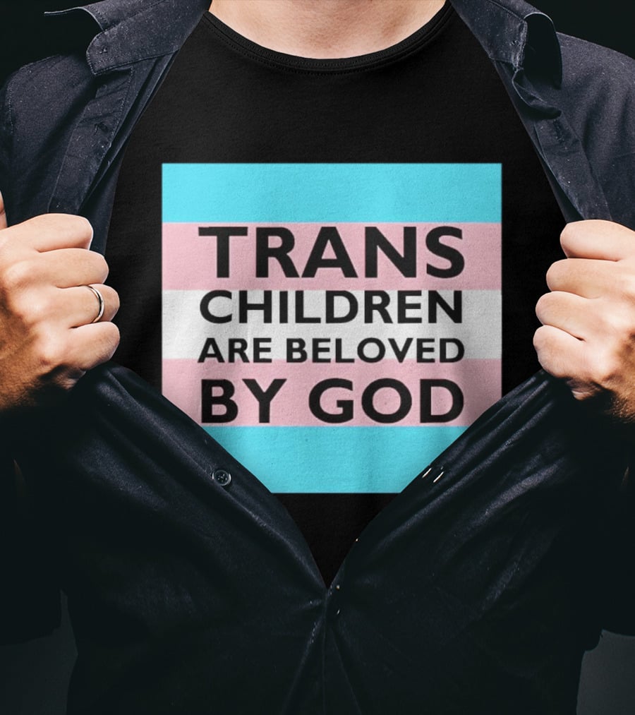 Trans Children Are Beloved By God Transage Flag Pride Embrace T-Shirt