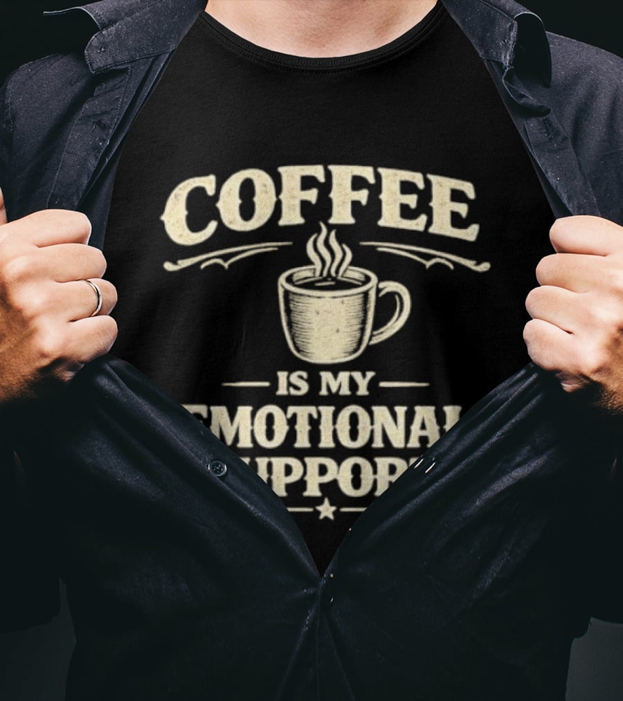 Coffee Is My Emotional Support Humor T-Shirt