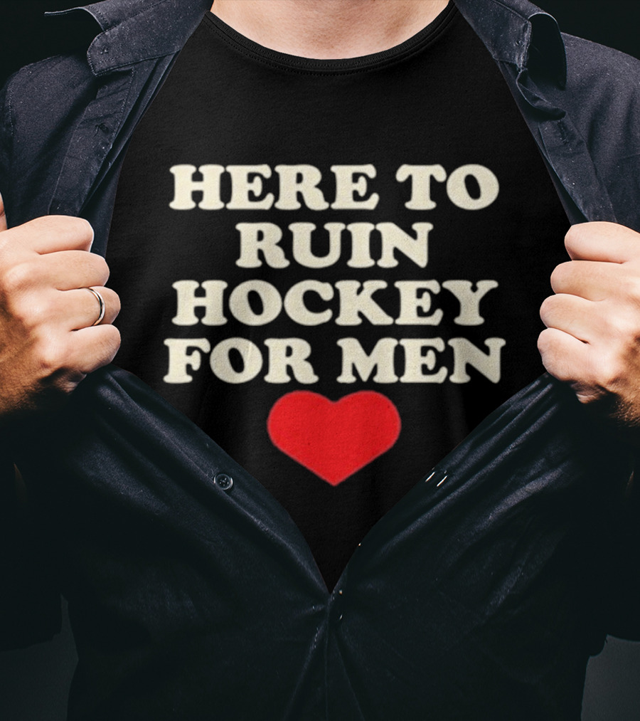 Here To Ruin Hockey For Men Heart T-Shirt