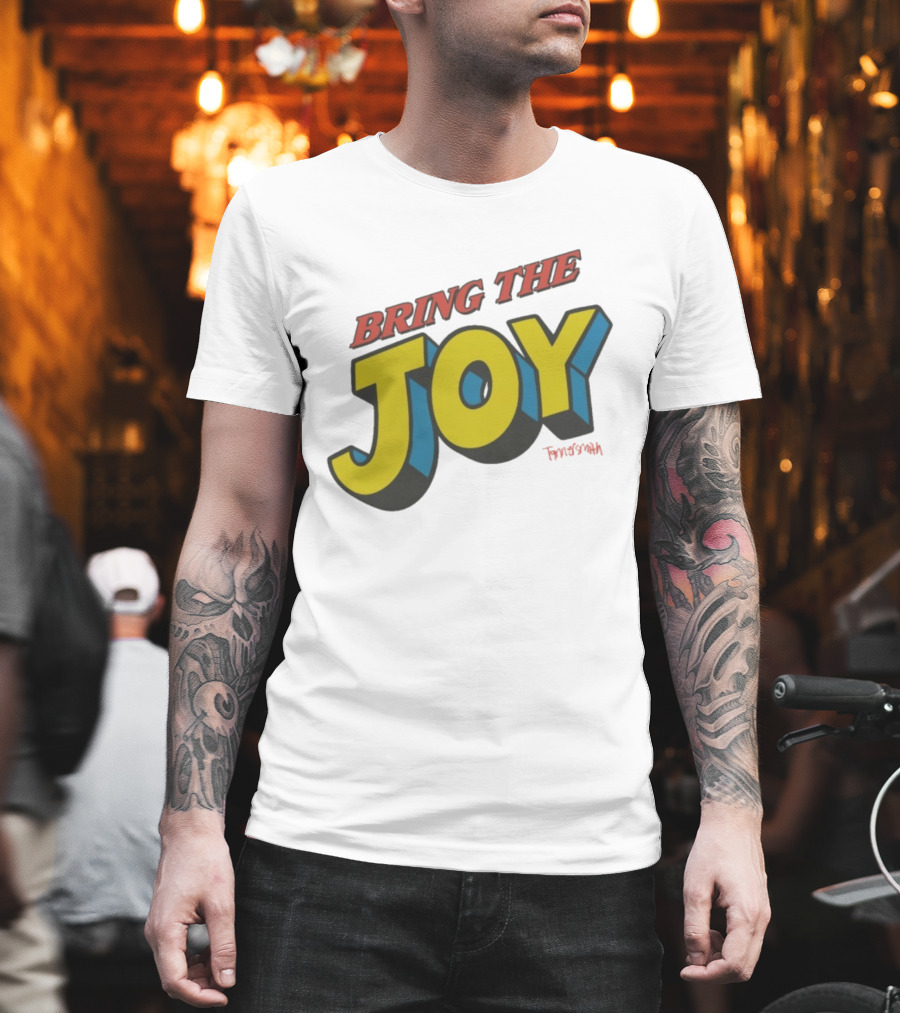 Bring The Joy Tanner Smith T-Shirt